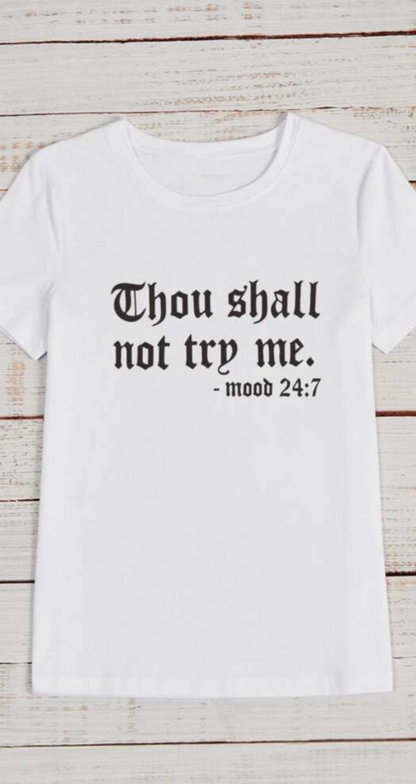 Thou Shall Not Try Me| Shirt